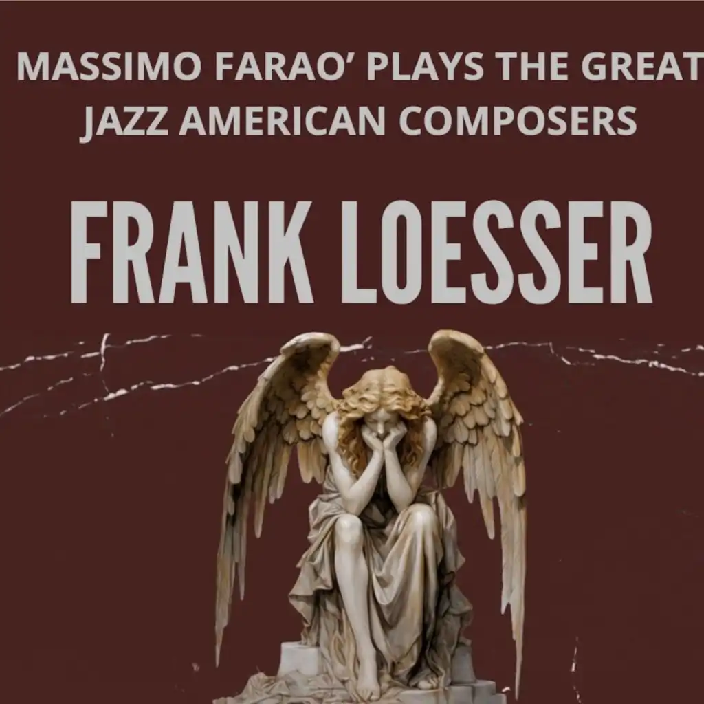 Massimo Farao' Plays the Great Jazz American Jazz Composers - FRANK LOESSER (feat. Nicola Barbon & Bobo Facchinetti)