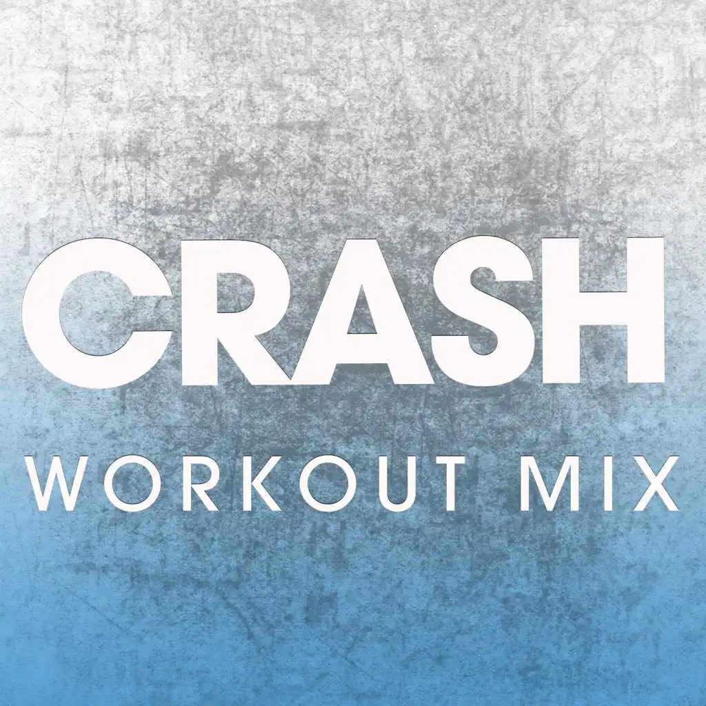 Crash (Extended Workout Mix)