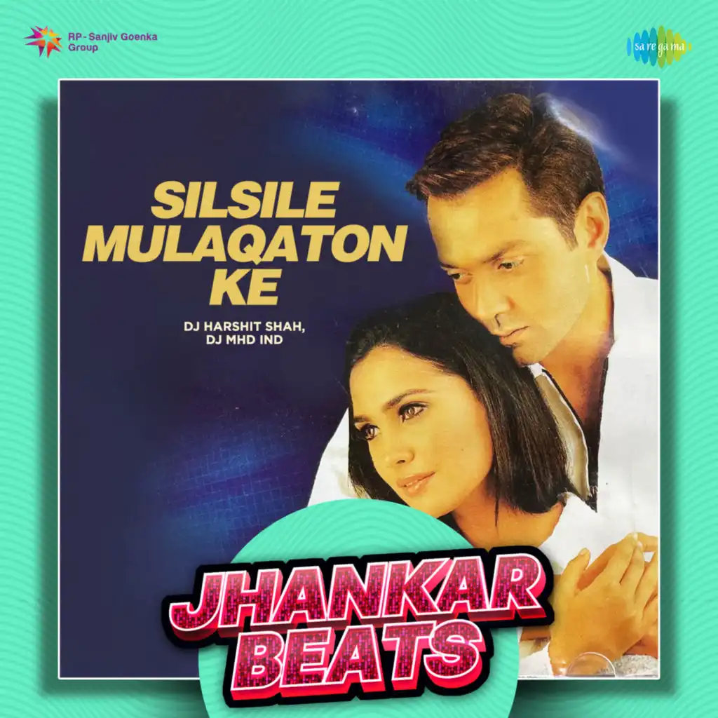 Silsile Mulaqaton Ke (Jhankar Beats) [feat. DJ Harshit Shah & DJ MHD IND]