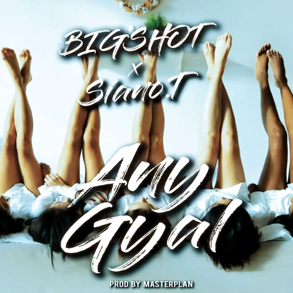 Any Gyal (feat. Siano. T)