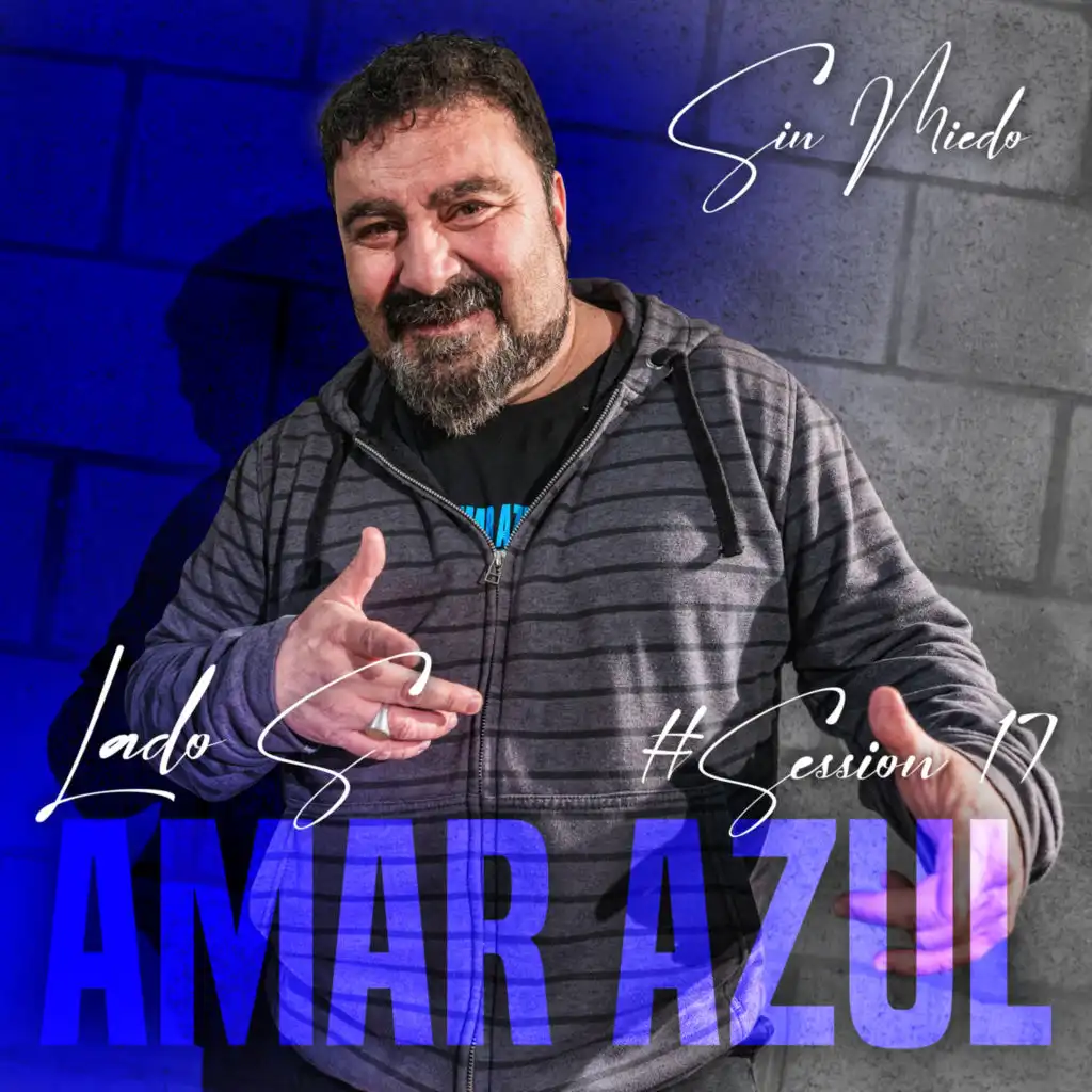 Amar Azul: Sin Miedo Session #17