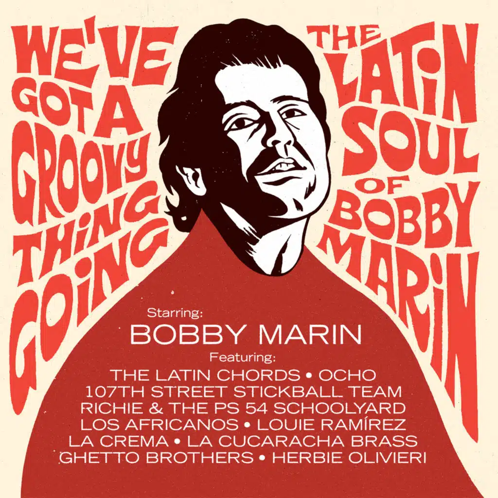 We've Got A Groovy Thing Going: The Latin Soul Of Bobby Marin