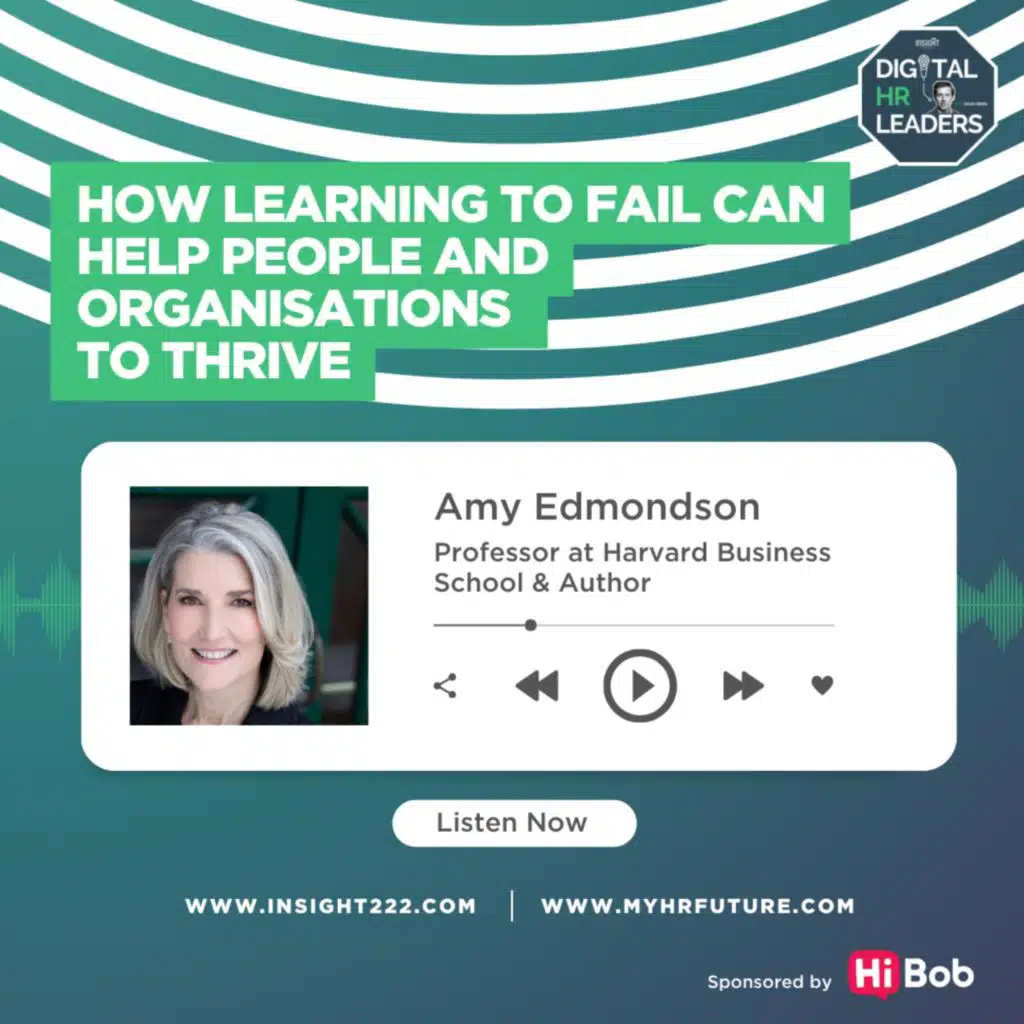 How Learning to Fail Can Help People and Organisations to Thrive (an Interview with Amy Edmondson)
