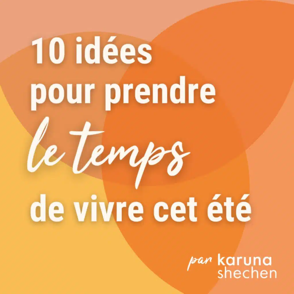 10 idées pour prendre le temps de vivre cet été