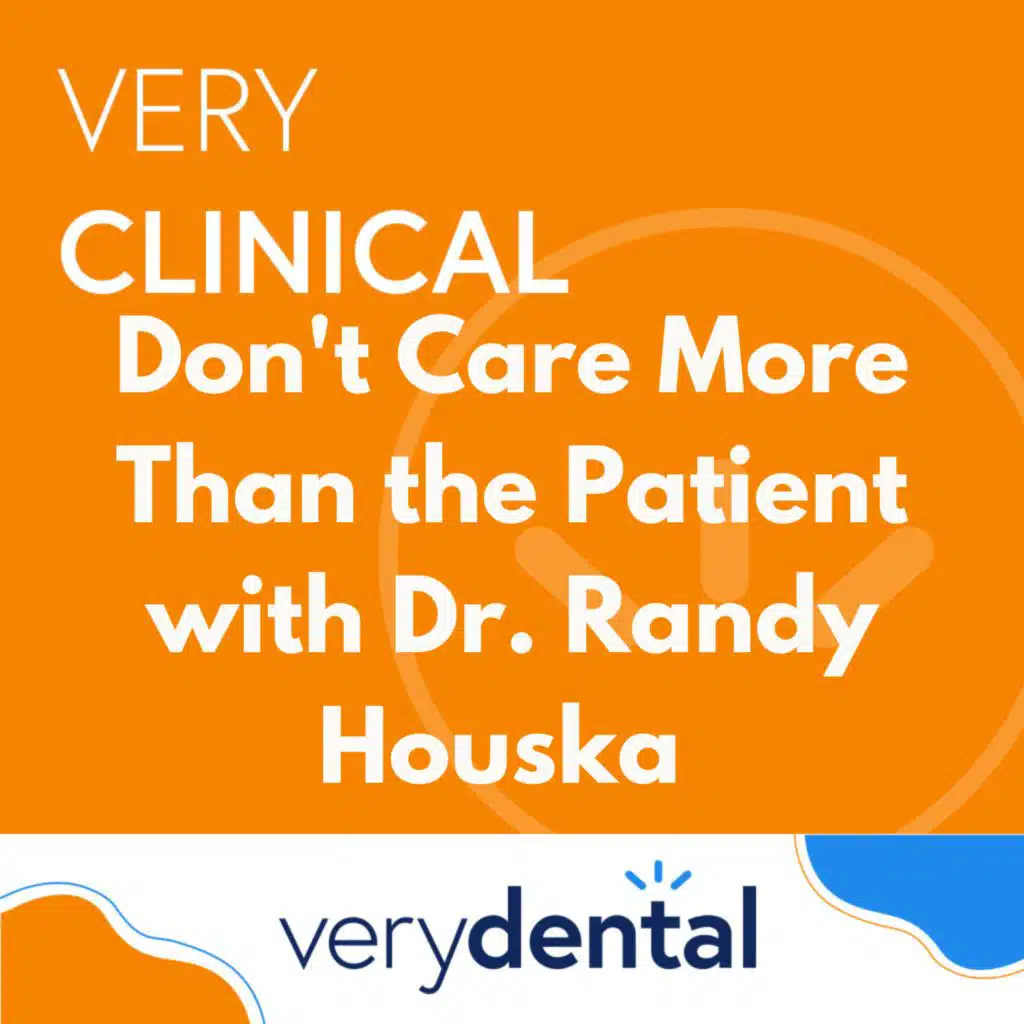 Very Clinical: Don't Care More Than the Patient with Dr. Randy Houska