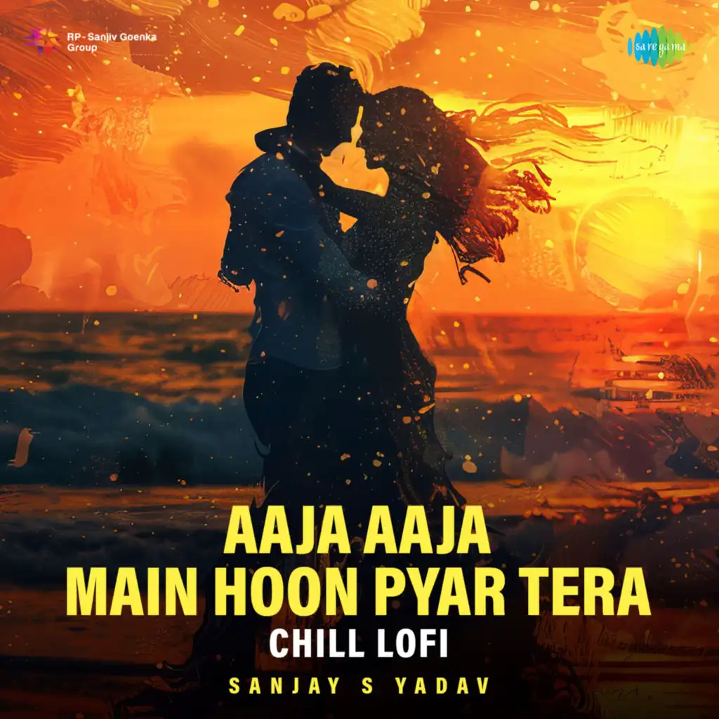 Aaja Aaja Main Hoon Pyar Tera (Chill LoFi) [feat. Sanjay S Yadav]