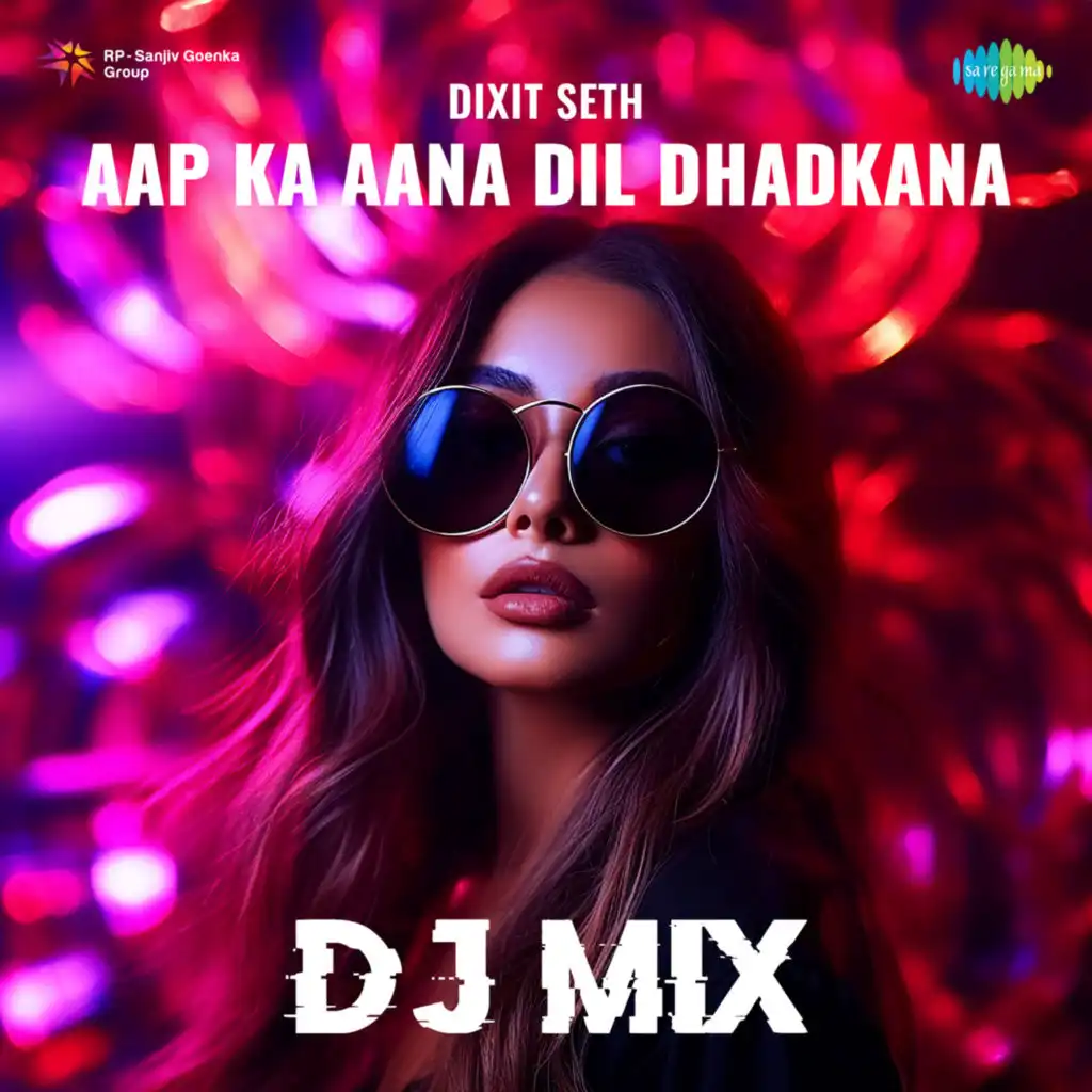 Aap Ka Aana Dil Dhadkana (DJ Mix)