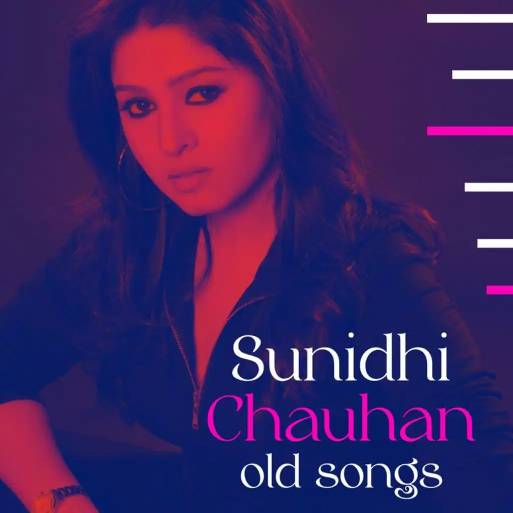 Sunidhi Chauhan Old Songs