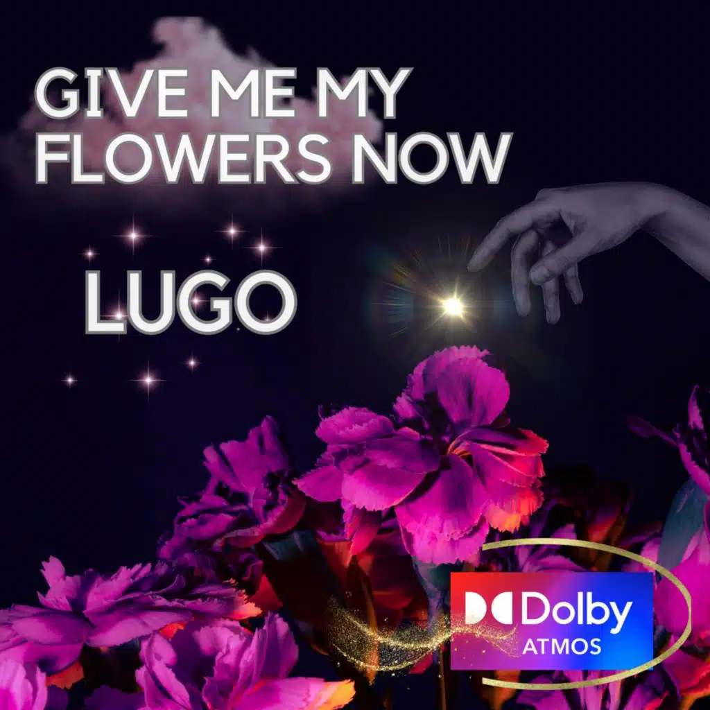 Give me my flowers now