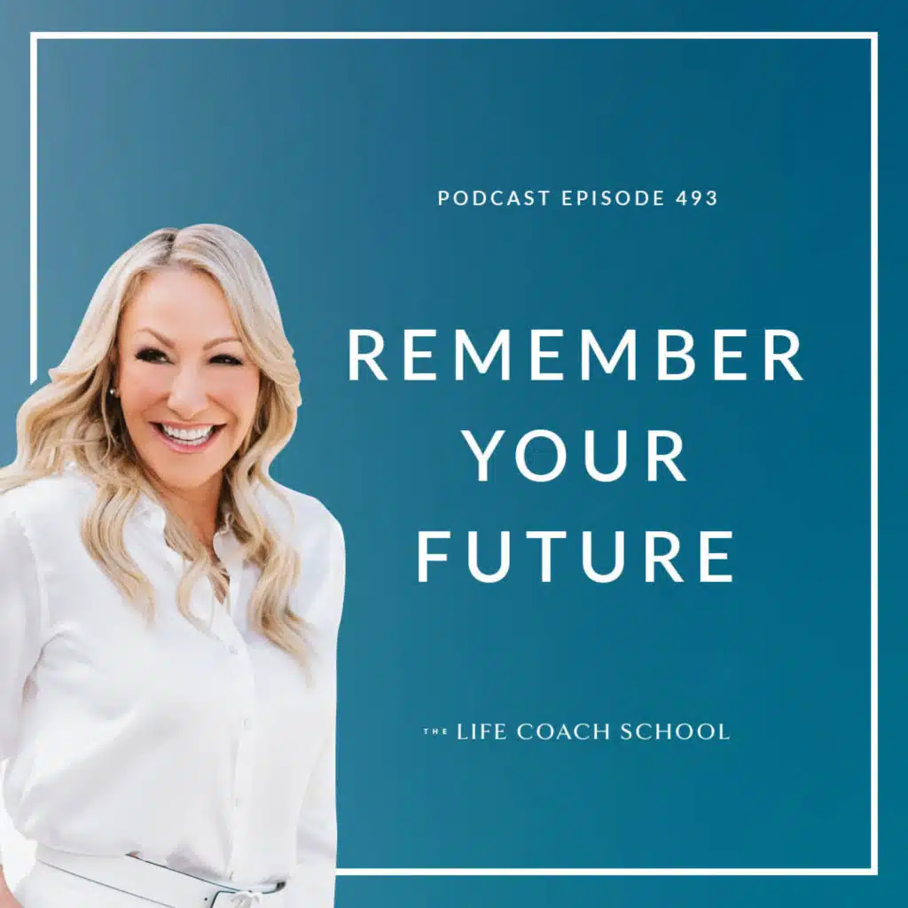 Ep #493: Remember Your Future