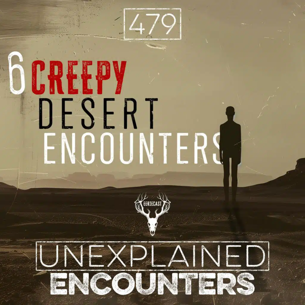 479 | 6 Extremely CREEPY Desert Encounters