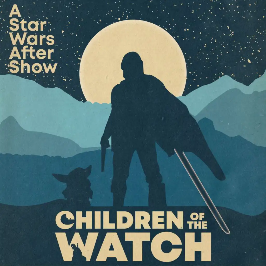 Children of the Watch: A Star Wars After Show