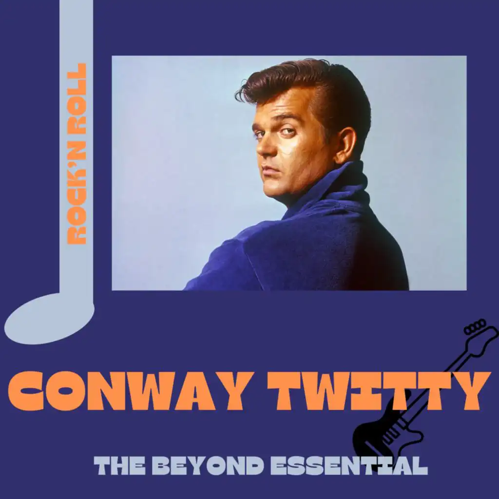 Conway Twitty - The Beyond Essential