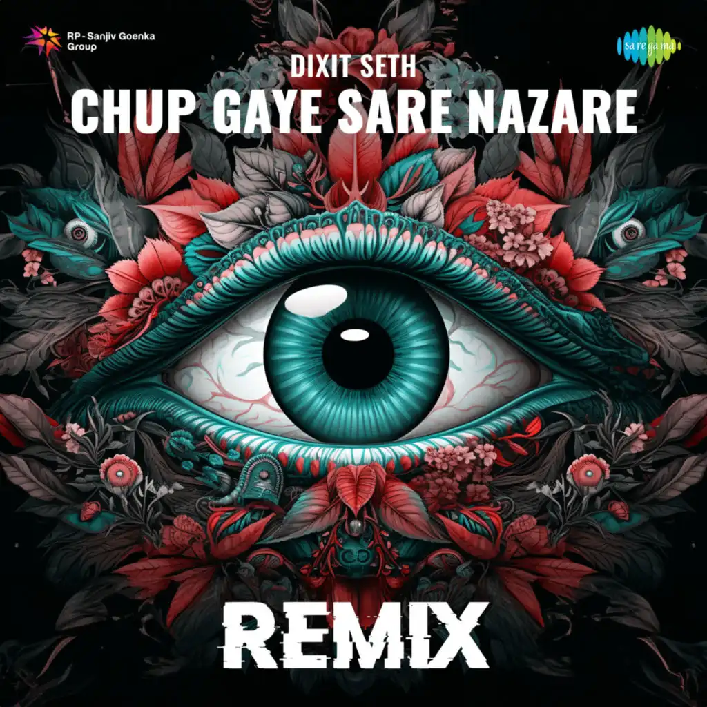 Chup Gaye Sare Nazare (Remix) [feat. Dixit Seth]