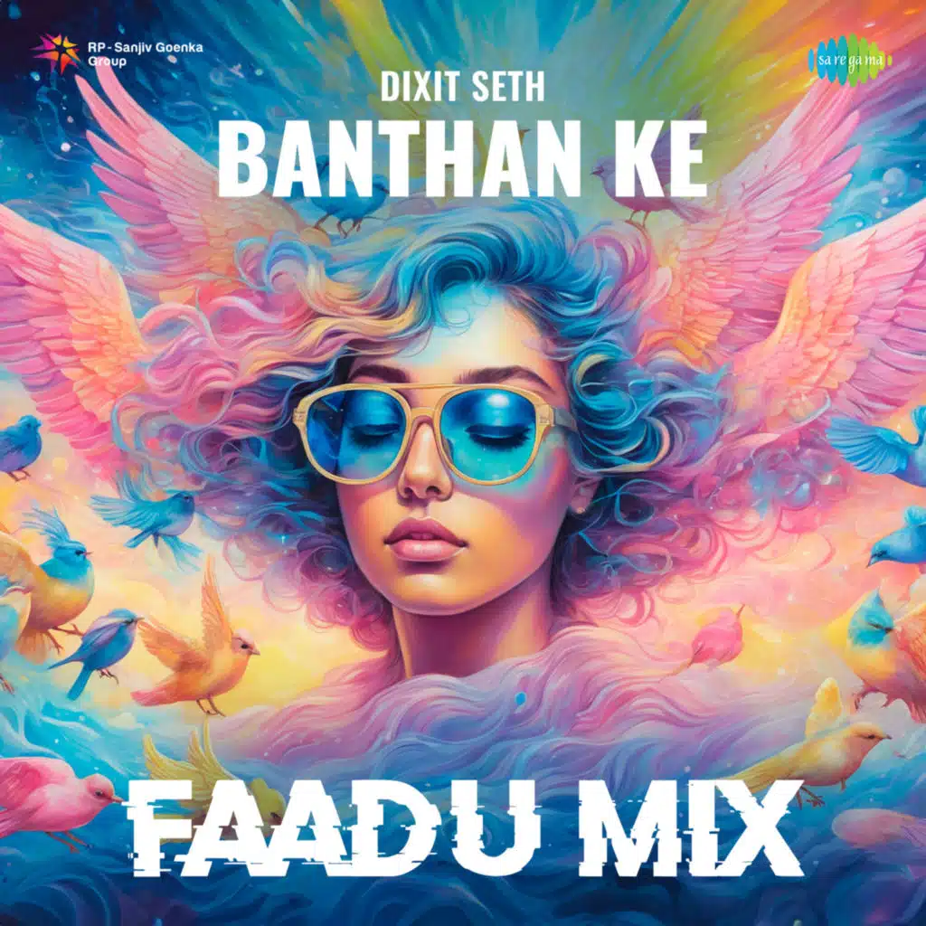 Banthan Ke (Faadu Mix) [feat. Dixit Seth]