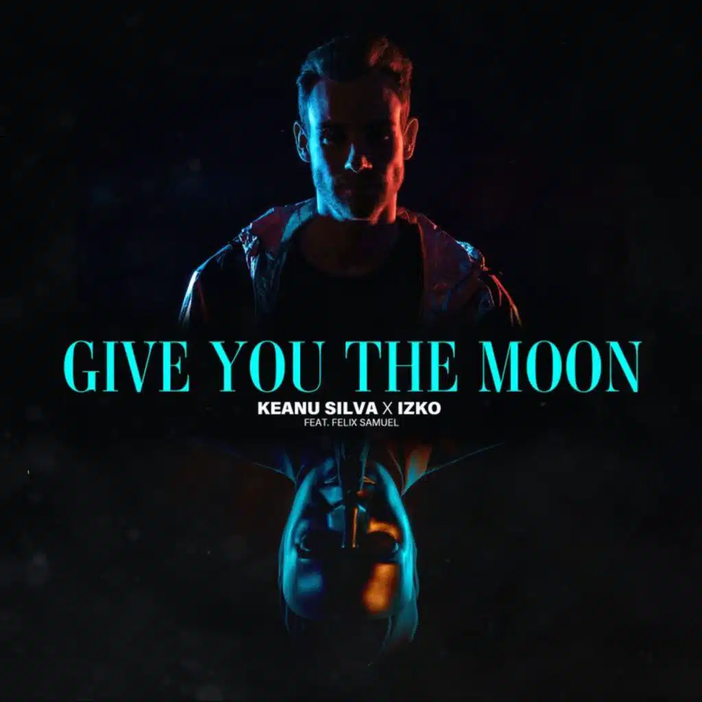 Give You The Moon (feat. Felix Samuel)