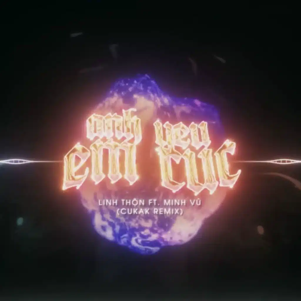 Anh Yêu Em Cực (feat. Minh Vũ) [Cukak Remix]