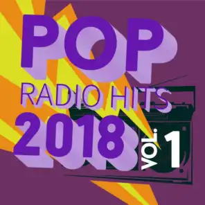 Pop Radio Hits 2018, Vol. 1