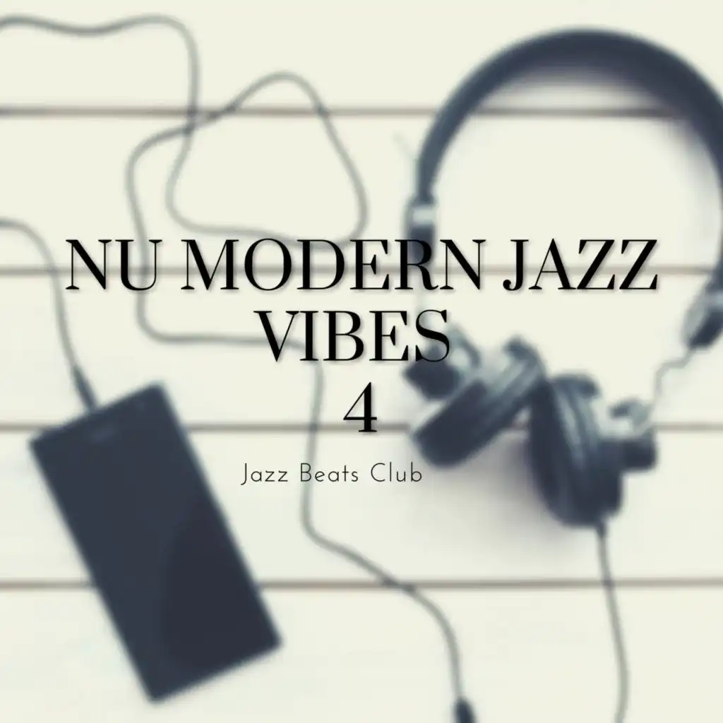 Nu Modern Jazz Vibes 4