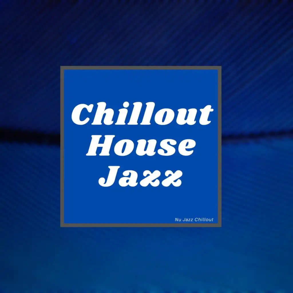 Chillout House Jazz