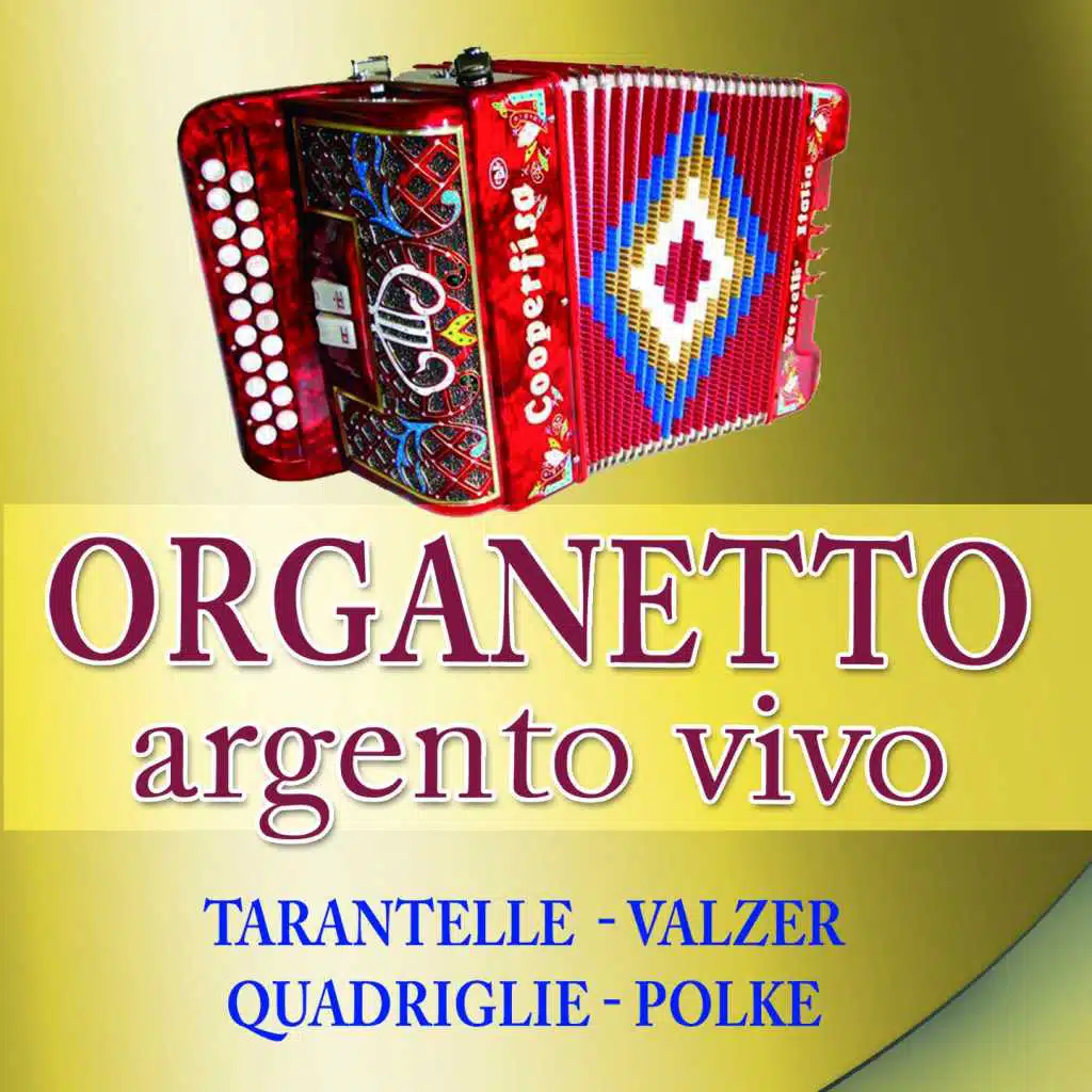 Tarantelle, Quadriglie, Valzer e Polke (Organetto Argento vivo)