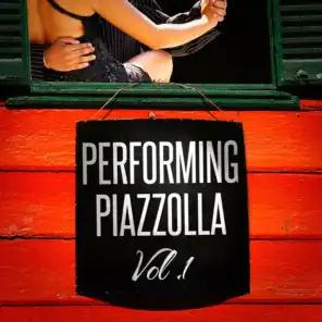 Performing Piazzolla, Vol. 1