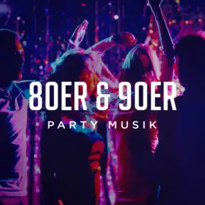 80ER & 90ER Party Musik