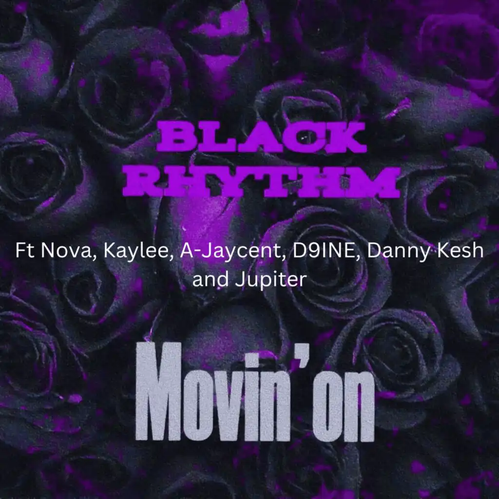 Movin' on (feat. Jupiter, D9INE, A-Jaycent, Kaylee, Nova & Danny Kesh)