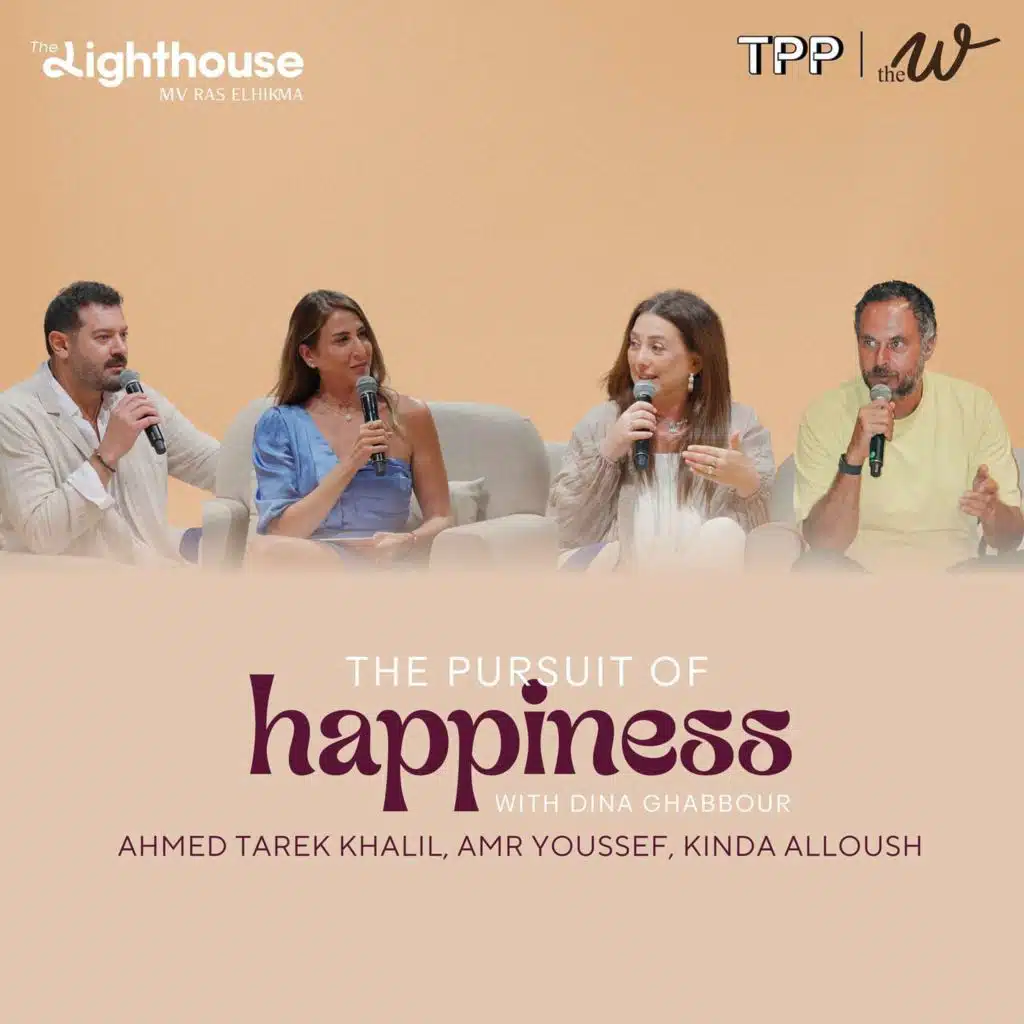 The W Podcast x The Lighthouse: The Pursuit of Happiness - Live Panel | السعي ورا السعادة