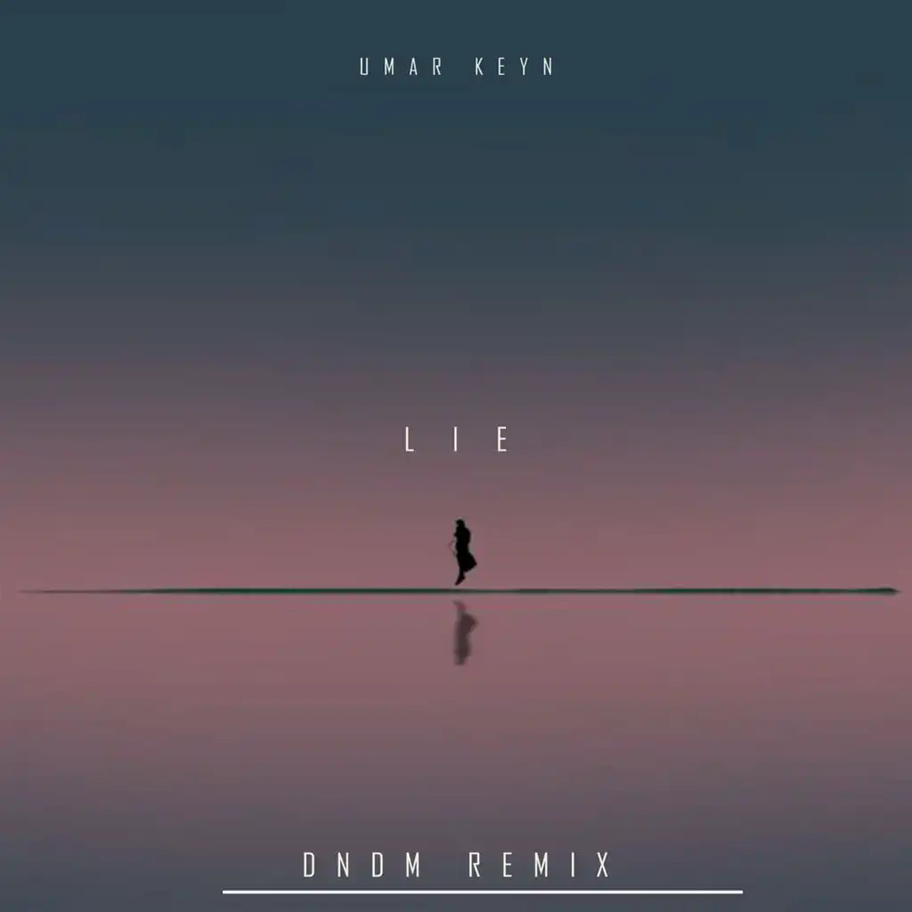 Lie (DNDM Remix)