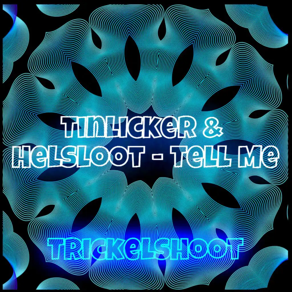 Tell Me (Trickelshoot Remix)