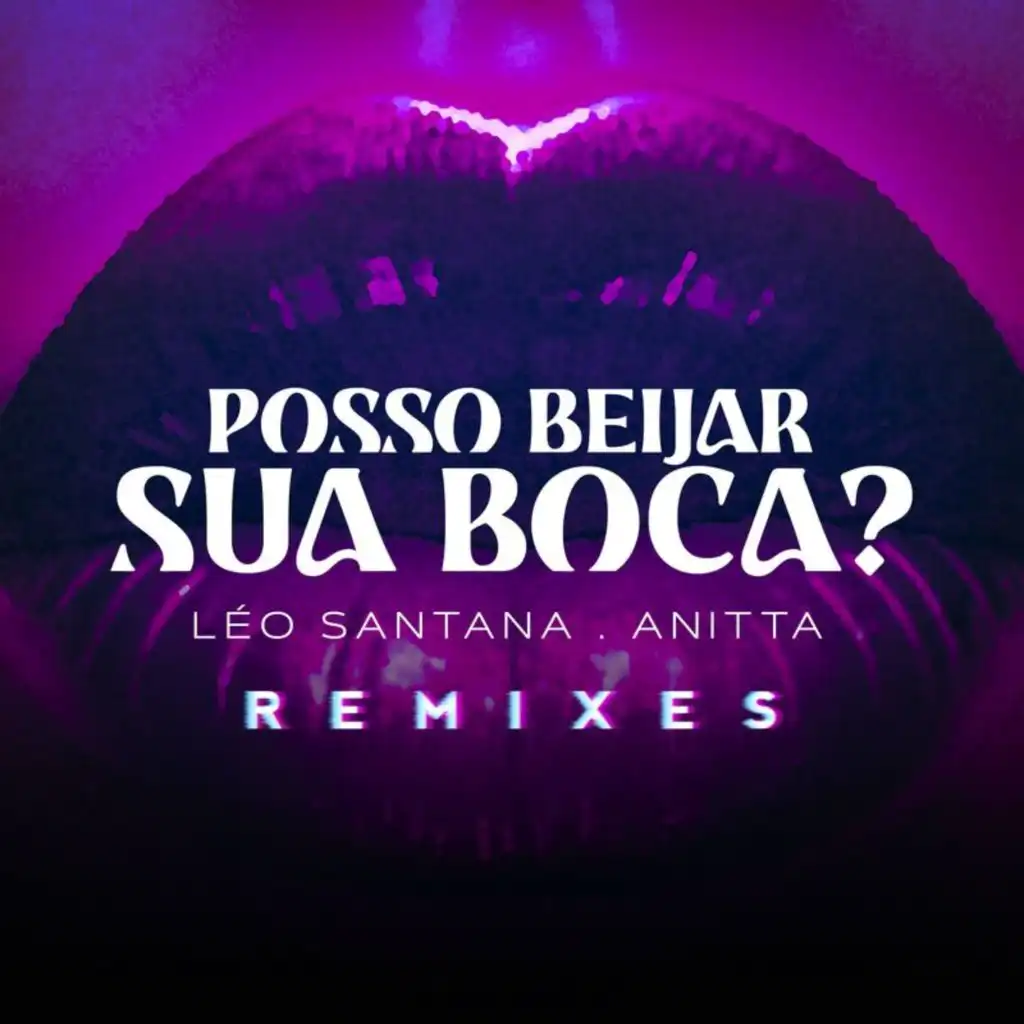 Posso Beijar Sua Boca? (Mago & R-Go Extended Remix)