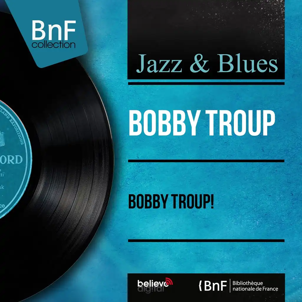 Bobby Troup! (Mono Version)