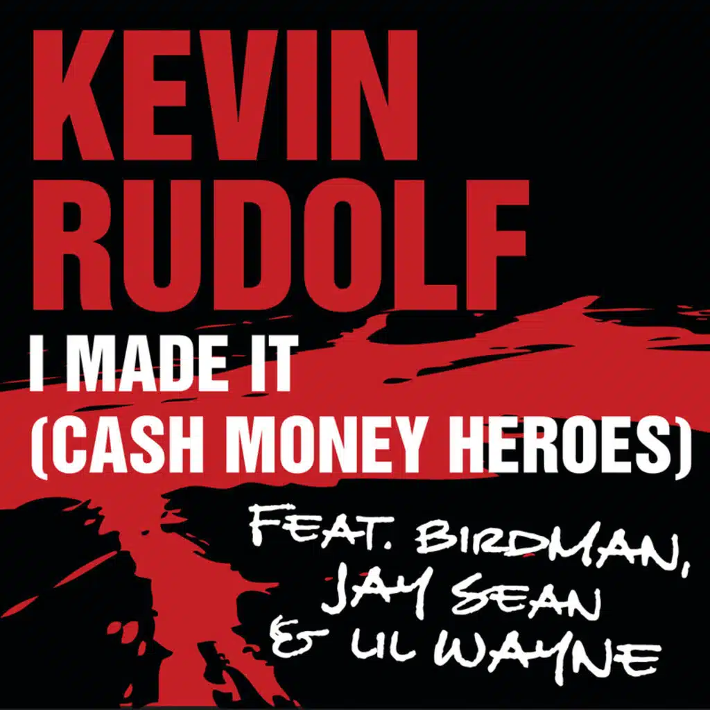 I Made It (Cash Money Heroes) [feat. Birdman, Jay Sean & Lil Wayne]