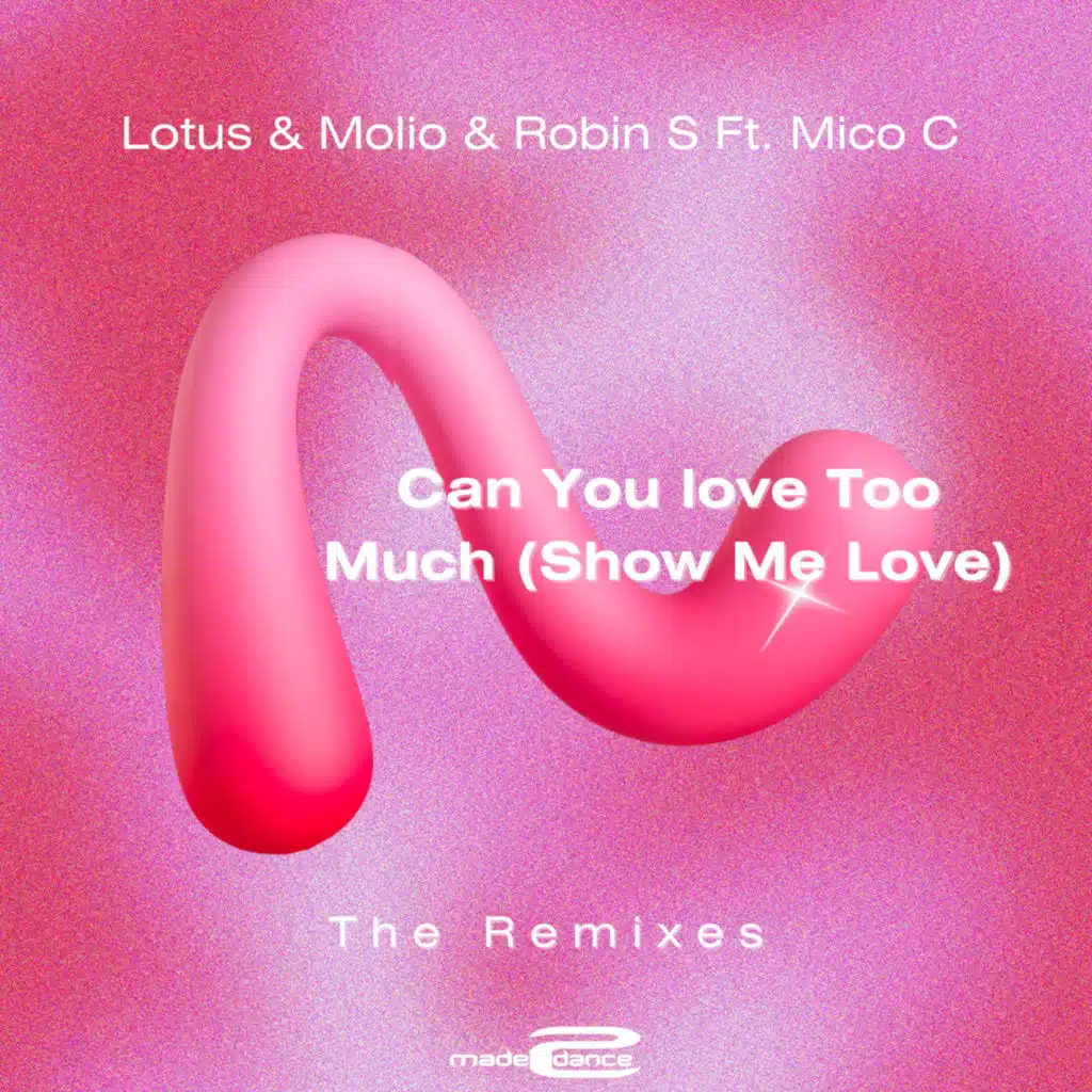 Can You love Too Much (Show Me Love) (Wolffman & Nicky Louwers Extended Mix) [feat. Mico C]