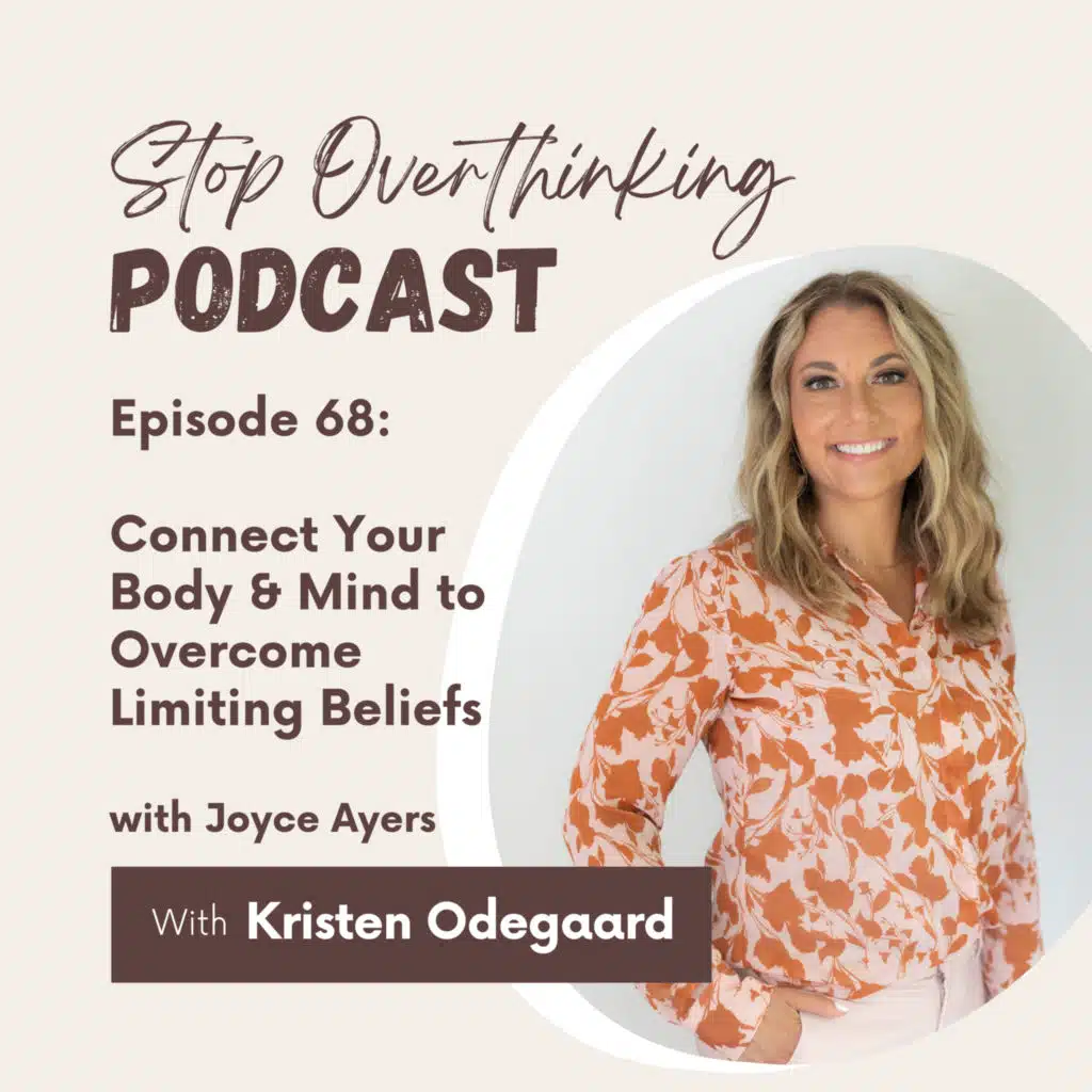 68. Connect Your Body and Mind to Overcome Limiting Beliefs with Joyce Ayers