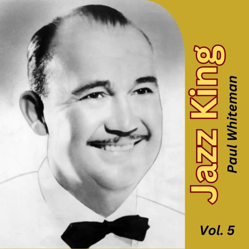 Jazz King - Paul Whiteman Vol. 5