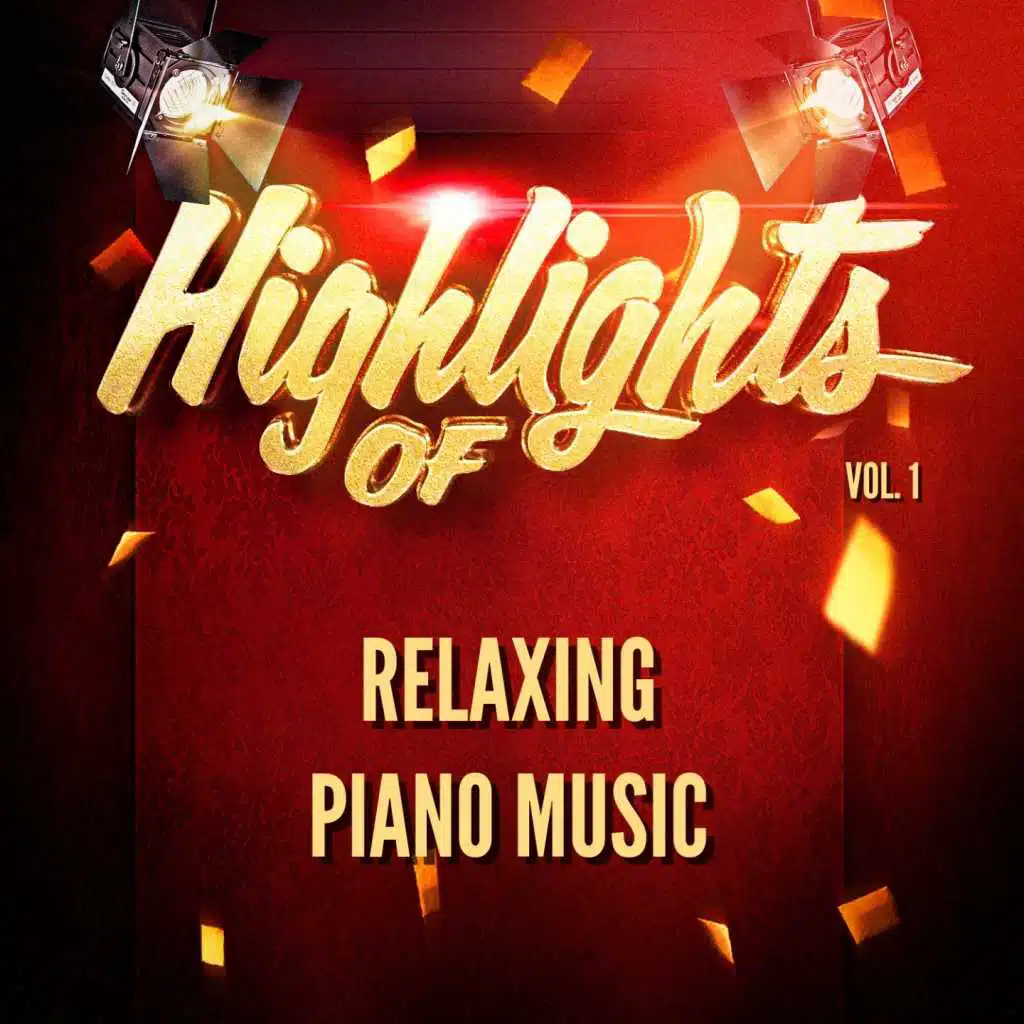 Highlights of Relaxing Piano Music, Vol. 1