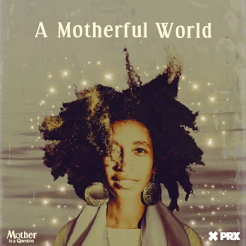 A Motherful World with Alexis Pauline Gumbs