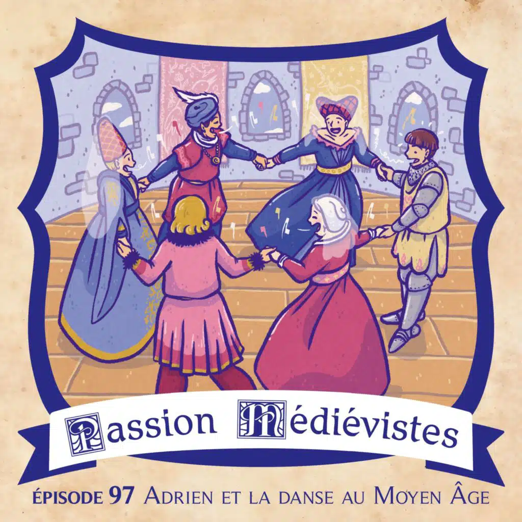 Épisode 97 - Adrien et la danse au Moyen Âge (au Château de Blandy)