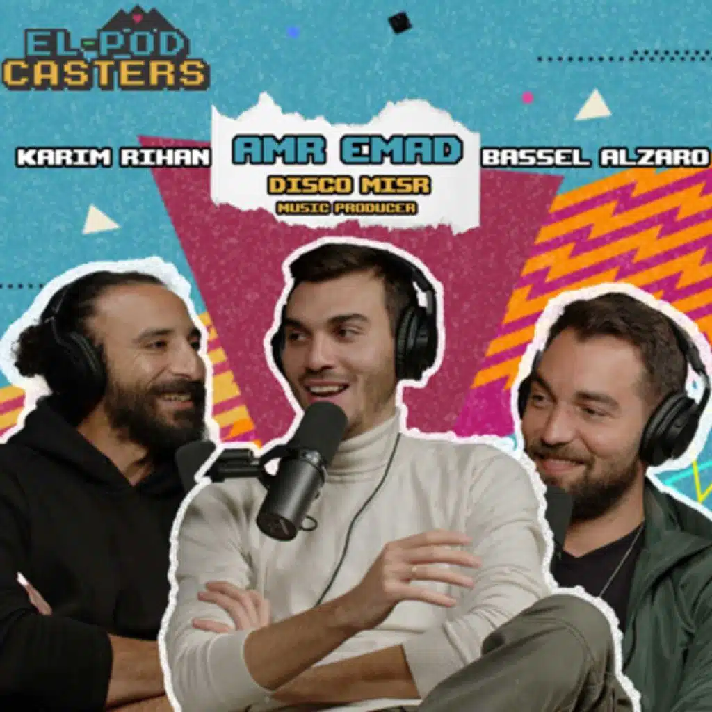 El-Podcasters with Amr Emad
