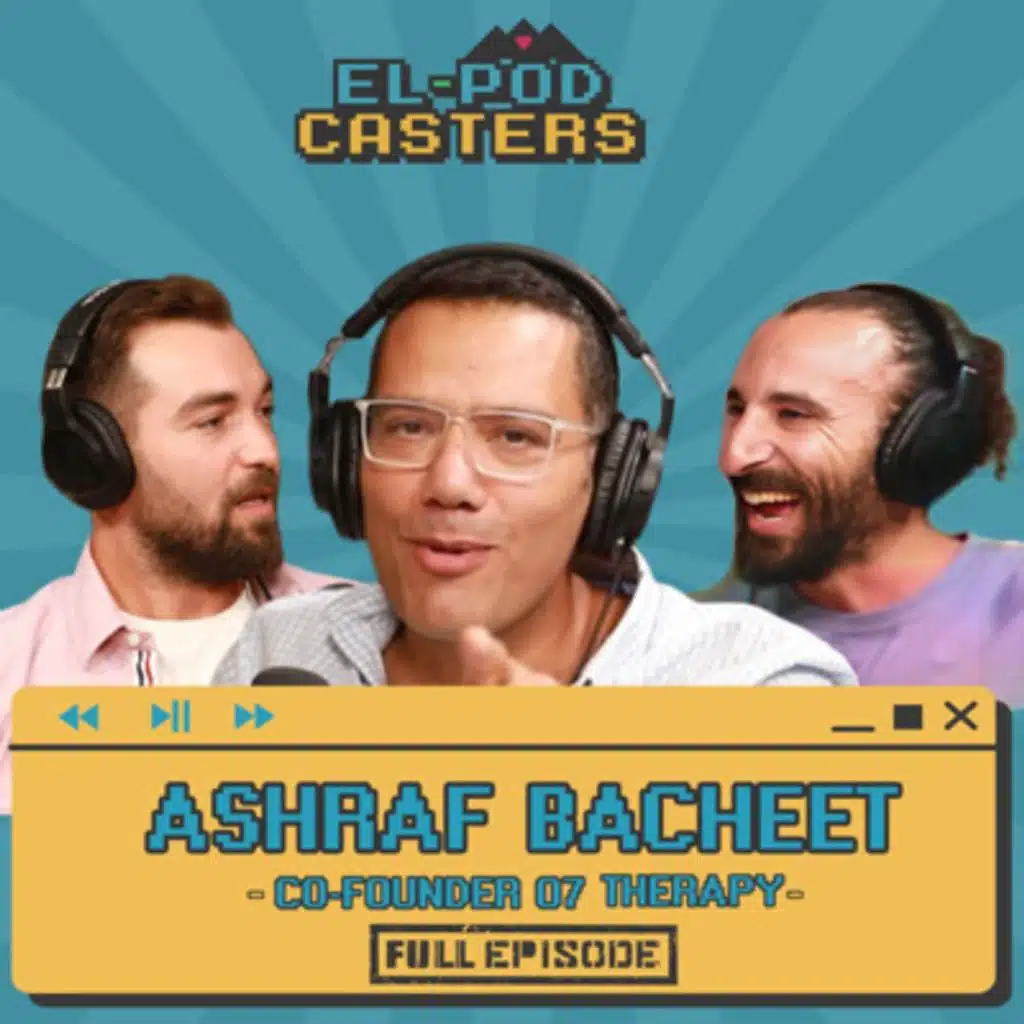 البودكاسترز مع أشرف بخيت عن العلاج النفسي اونلاين و تغير الوصمة