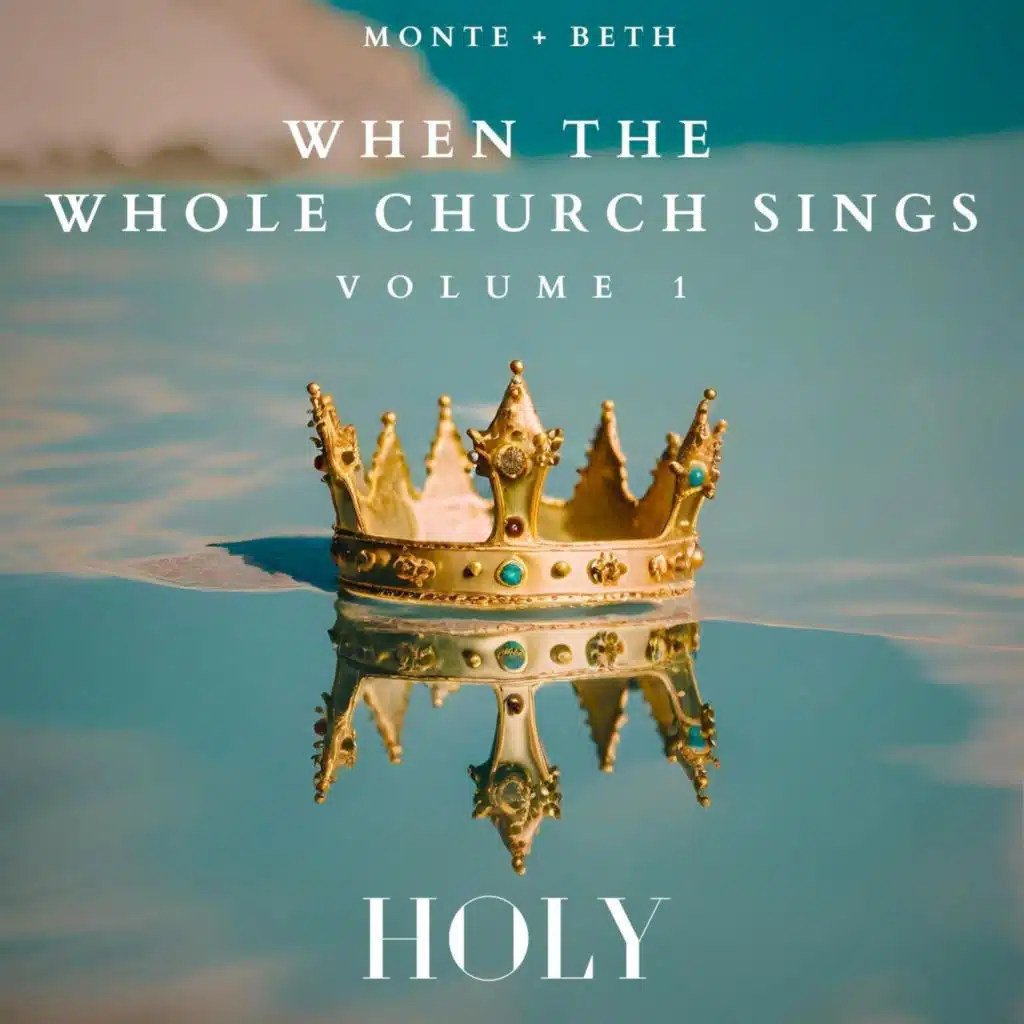 Holy: When the Whole Church Sings