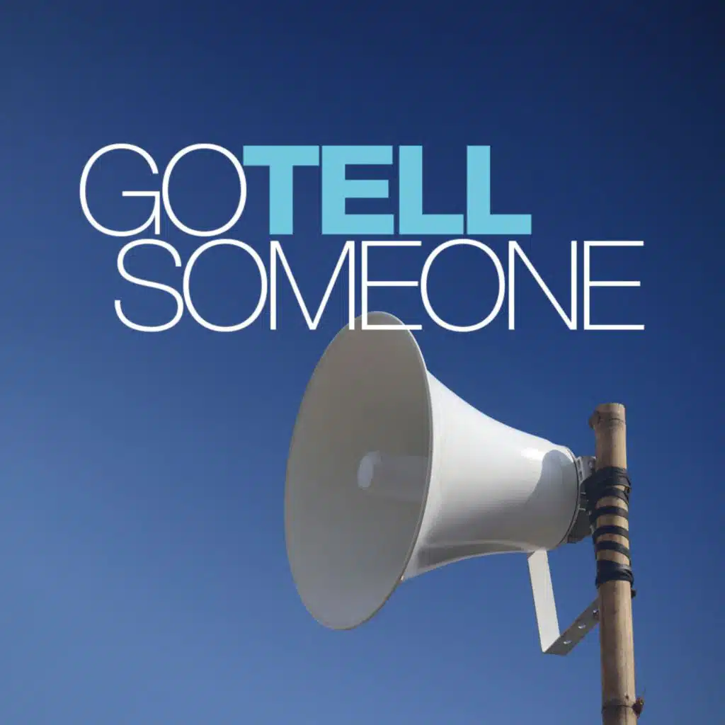 GO TELL SOMEONE - Introduction