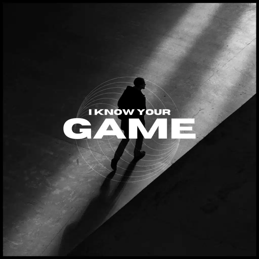 I Know Your Game