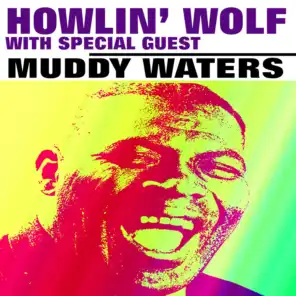 Howlin' Wolf with Special Guest Muddy Waters