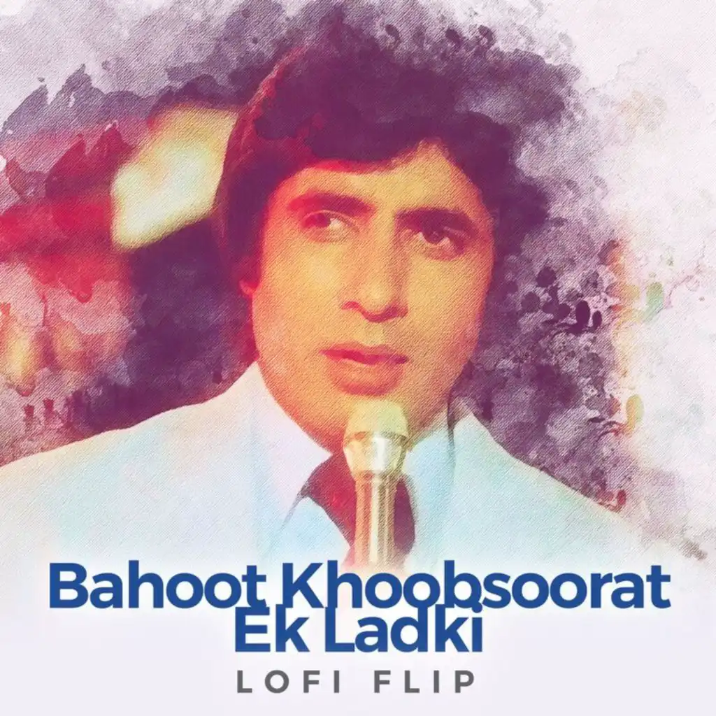 Bahoot Khoobsoorat Ek Ladki (Lofi Flip)