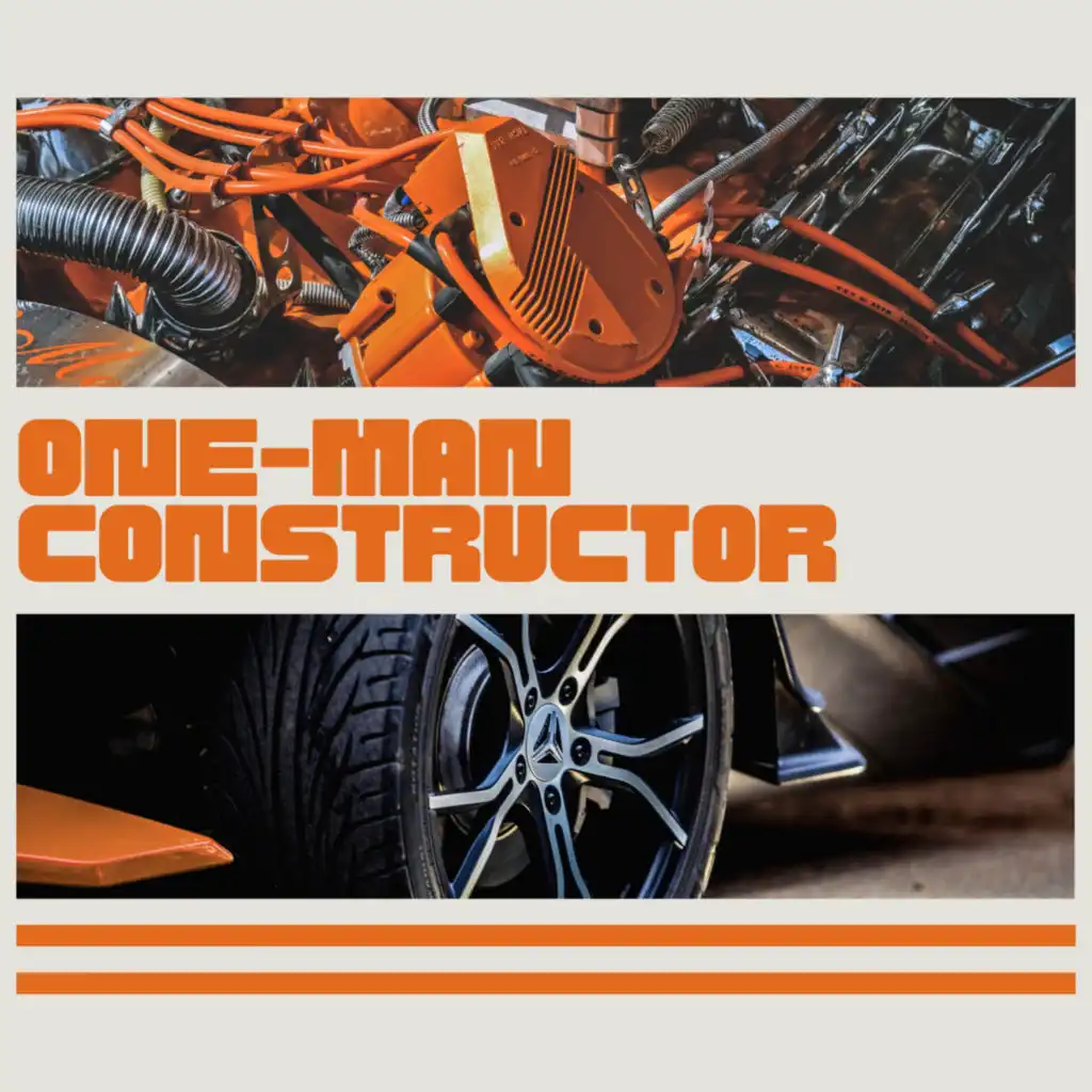 ONE-MAN CONSTRUCTOR