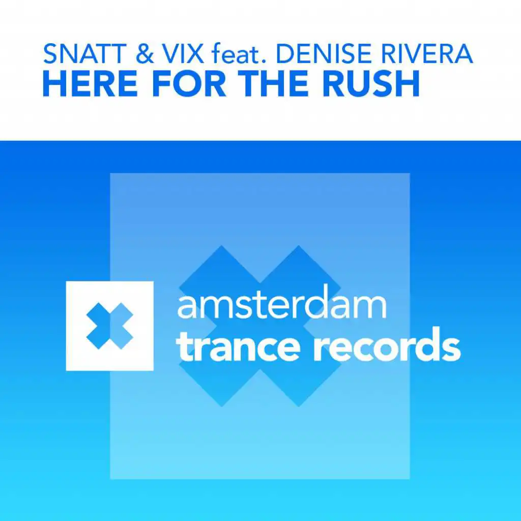 Here For The Rush (Snatt & Vix Club Edit) [feat. Denise Rivera]