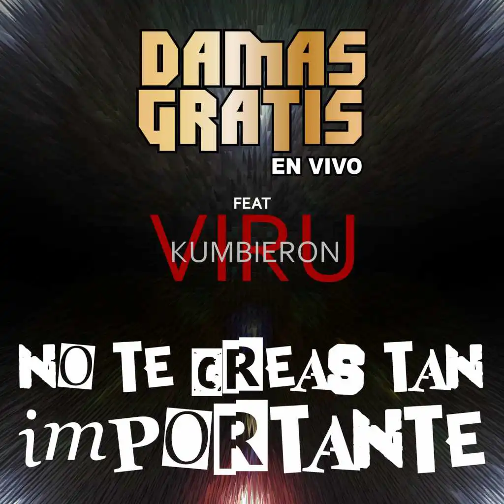 No Te Creas Tan Importante (En Vivo) [feat. Viru Kumbieron]